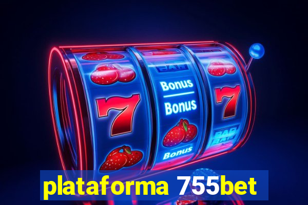 plataforma 755bet